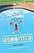 Committed: Confessions of a...
