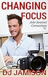 Changing Focus by D.J. Jamison