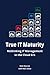 True IT Maturity: Rethinking IT Management in the Cloud Era