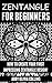 Zentangle For Beginners: How to Create Your First Impressive Zentangle Design! (Zentangle, Zendoodle, Drawinf, Sketching)