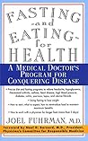 Fasting and Eating for Health: A Medical Doctor's Program For Conquering Disease Book cover for Fasting and Eating for Health: A Medical Doctor's Program For Conquering Disease
