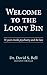 Welcome to the Loony Bin by David S. Bell