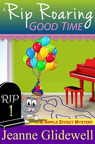 A Rip Roaring Good Time (Ripple Effect Mystery #1)
