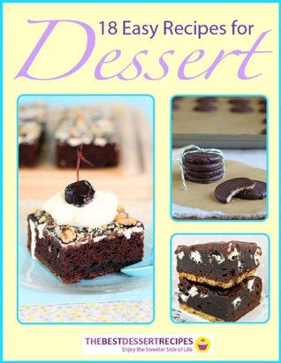 18 Easy Recipes for Dessert (Kindle Edition)