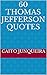 60 Thomas Jefferson Quotes