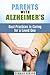 Parents with Alzheimer’s by Bernice Gibson Parents with Alzheimer’s by Bernice Gibson