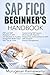 SAP FICO BEGINNER'S HAND BOOK: SAP Books, ECC 6.0 (SAP FICO Books Book 1)