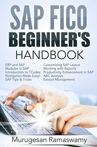 SAP FICO BEGINNER'S HAND BOOK: SAP Books, ECC 6.0 (SAP FICO Books Book 1)