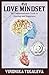 The Love Mindset: An Unconventional Guide to Healing and Happiness
