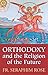 Orthodoxy and the Religion ...