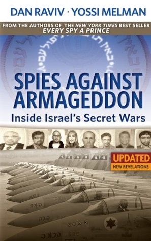 Spies Against Armageddon: Inside Israel's Secret Wars