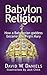 Babylon Religion by David W. Daniels Babylon Religion by David W. Daniels