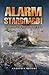 Alarm Starboard!: A Remarkable True Story of the War at Sea