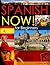 Spanish: Spanish Now! Learn Conversational Spanish in weeks not months (with real practice examples!)