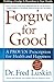 Forgive for Good: A Proven Prescription for Health and Happiness