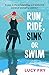 Run, Ride, Sink or Swim: A year in the exhilarating and addictive world of women's triathlon
