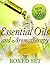 Essential Oils & Aromatherapy Volume 2 (Boxed Set): Natural Remedies for Beginners to Expert Essential Oil Users