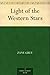 Light of the Western Stars by Zane Grey