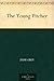 The Young Pitcher by Zane Grey
