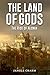 The Land of Gods, Volume 1:...