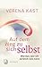 Auf dem Weg zu sich selbst: Werden, wer ich wirklich sein kann (German Edition)