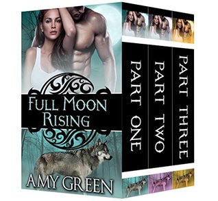 Full Moon Rising: Parts 1-3 (Kindle Edition)