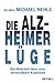 Die Alzheimer-Lüge by Michael Nehls