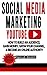 Social Media Marketing: YouTube: How to Build an Audience, Earn Money, Grow Your Channel, & Become an Online Authority (Youtube Video Marketing, Youtube ... Online, Social Media Marketing Strategy)