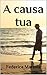 A causa tua (Italian Edition)
