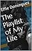 The Playlist of My Life