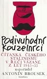 Podivuhodní kouzelníci - Čítanka českého stalinismu v řeči vázané z let 1945-55