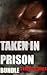 Taken In Prison: 3 Story Bu...