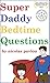 Super Daddy Bedtime Questio...