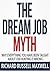 The Dream Job Myth: Why Everything You Have Been Taught About Job Hunting Is Wrong (Job Hacking, The Job Hunting Handbook,Job Hunting Online, Job Search Strategies)