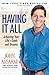 Having It All: Achieving Your Life's Goals and Dreams