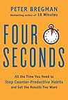 Book cover for Four Seconds: All the Time You Need to Replace Counter-Productive Habits with Ones That Really Work
