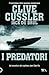 I predatori by Clive Cussler