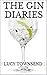 The Gin Diaries by Lucy Townsend