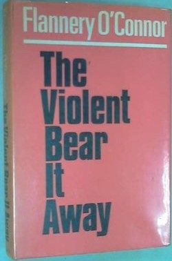 The Violent Bear It Away