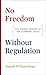 No Freedom without Regulation: The Hidden Lesson of the Subprime Crisis