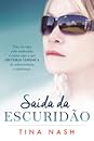 Saída da Escuridão by Tina Nash