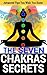 The Seven Chakras Secrets: ...