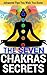 The Seven Chakras Secrets by Adahi Flores