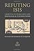 Refuting ISIS: A Rebuttal O...