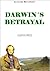 Darwin’s Betrayal