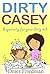 Dirty Casey: Especially for your dirty kid