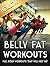 Belly Fat: Summer Body Workouts: (HIIT, Belly Fat, Workouts, Lose Weight)