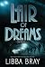 Lair of Dreams by Libba Bray Lair of Dreams by Libba Bray