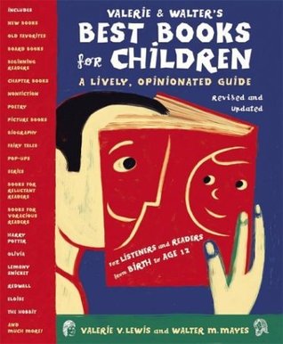 Valerie & Walter's Best Books for Children: A Lively, Opinionated Guide (Paperback)