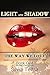 Light and Shadow  (The Way We Love, #1)